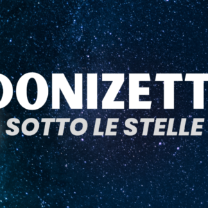 "Donizetti sotto le stelle" - Reading teatrale